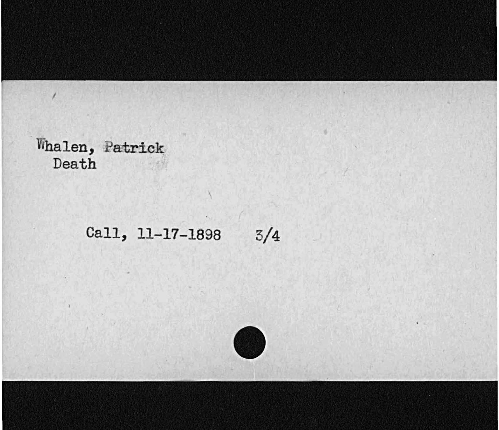 Whalen PatrickDeathCall, 11- 17- 1898 3/ 4